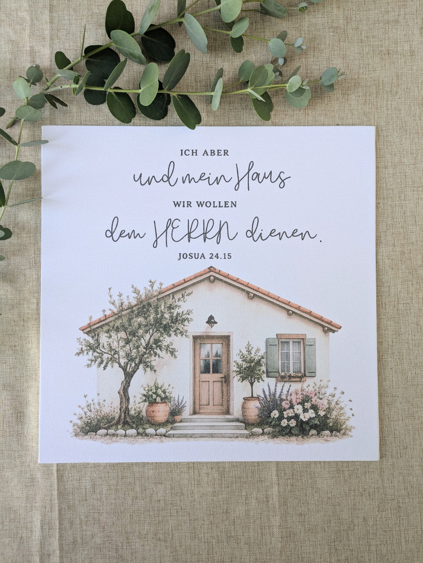 Leinwand „Ich aber und mein Haus wollen dem HERRN dienen“ | Josua 24,15 | 25 × 25 cm